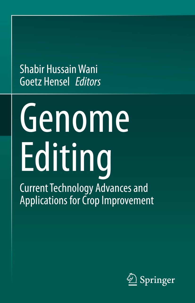 Titlebook: Genome Editing; Current Technology A Shabir Hussain Wani,Goetz Hensel Book 2022 The Editor(s) (if applicable) and The Author(s), under excl Titlebook: Genome Editing; Current Technology A Shabir Hussain Wani,Goetz Hensel Book 2022 The Editor(s) (if applicable) and The Author(s), under excl