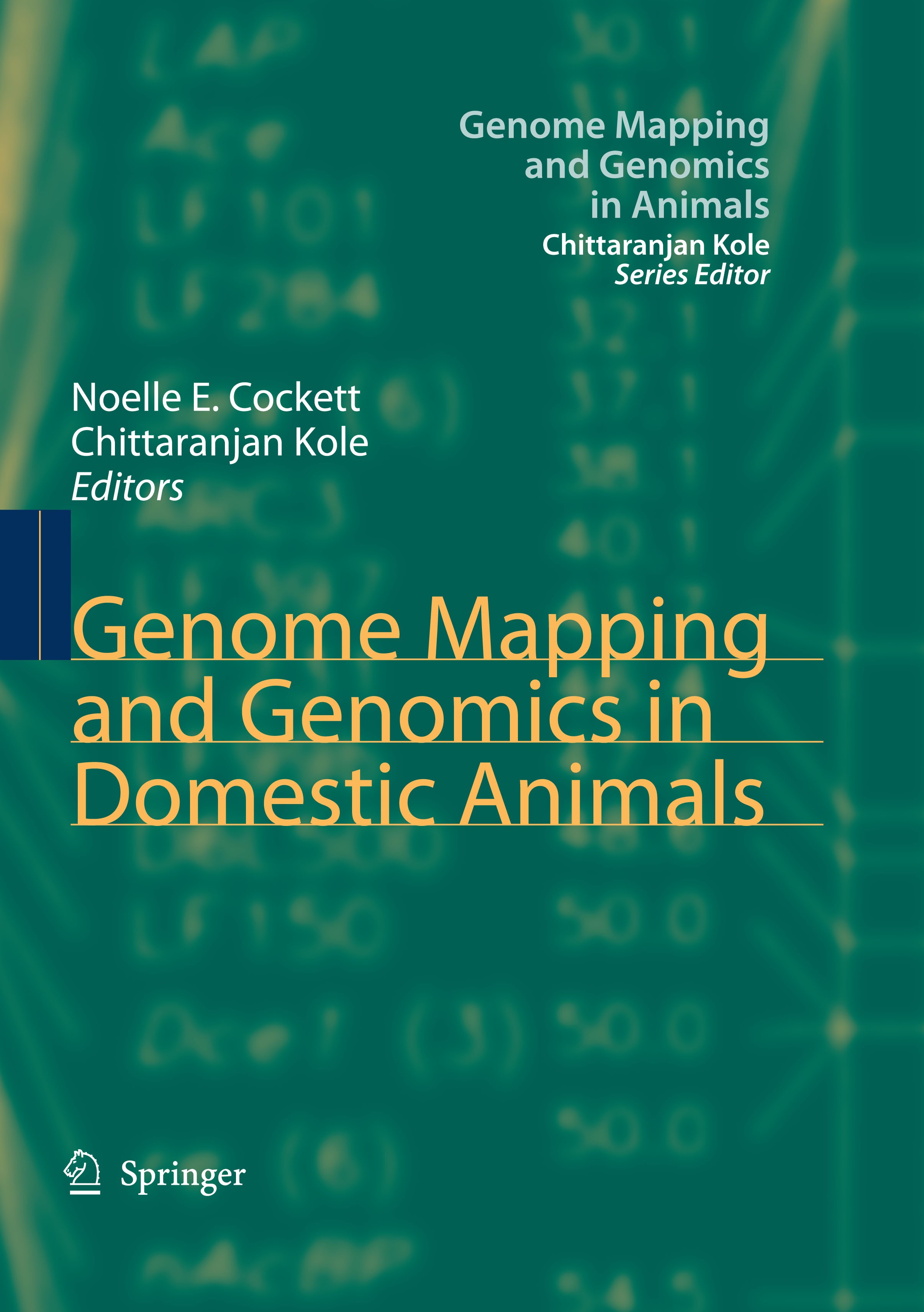 Titlebook: Genome Mapping and Genomics in Domestic Animals; Noelle E. Cockett,Chittaranjan Kole Book 2009 Springer-Verlag Berlin Heidelberg 2009 Anim Titlebook: Genome Mapping and Genomics in Domestic Animals; Noelle E. Cockett,Chittaranjan Kole Book 2009 Springer-Verlag Berlin Heidelberg 2009 Anim