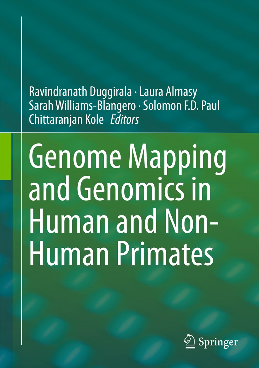 Titlebook: Genome Mapping and Genomics in Human and Non-Human Primates; Ravindranath Duggirala,Laura Almasy,Chittaranjan K Book 2015 Springer-Verlag Titlebook: Genome Mapping and Genomics in Human and Non-Human Primates; Ravindranath Duggirala,Laura Almasy,Chittaranjan K Book 2015 Springer-Verlag