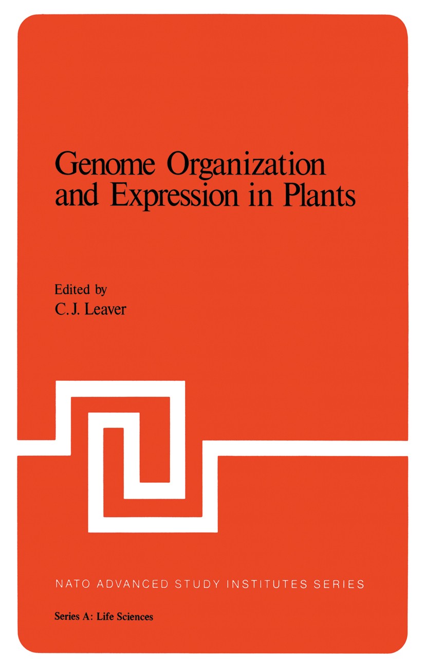 Titlebook: Genome Organization and Expression in Plants; C. J. Leaver Book 1980 Springer Science+Business Media New York 1980 biology.cloning.develop Titlebook: Genome Organization and Expression in Plants; C. J. Leaver Book 1980 Springer Science+Business Media New York 1980 biology.cloning.develop
