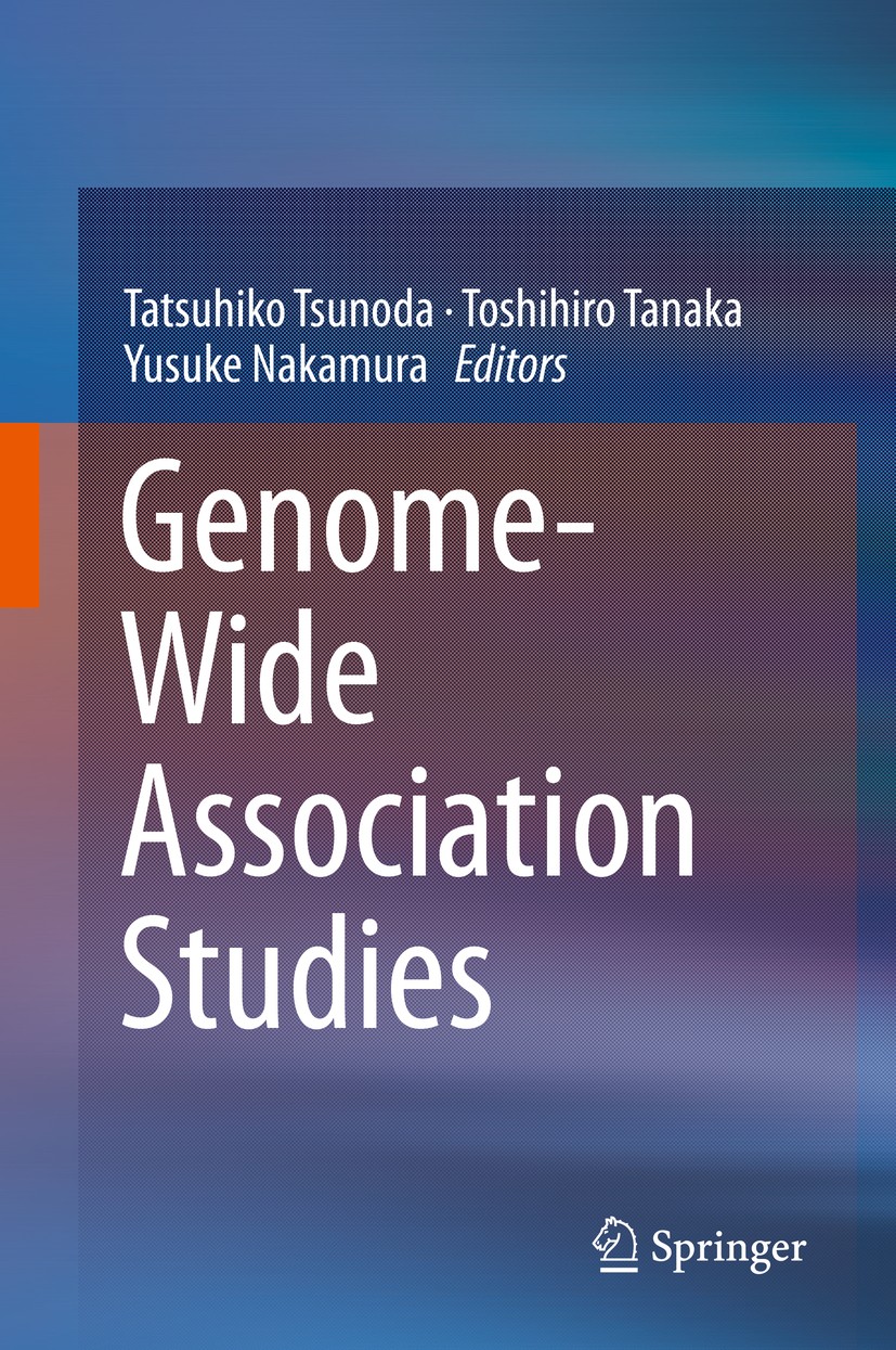 Titlebook: Genome-Wide Association Studies; Tatsuhiko Tsunoda,Toshihiro Tanaka,Yusuke Nakamura Book 2019 Springer Nature Singapore Pte Ltd. 2019 Geno Titlebook: Genome-Wide Association Studies; Tatsuhiko Tsunoda,Toshihiro Tanaka,Yusuke Nakamura Book 2019 Springer Nature Singapore Pte Ltd. 2019 Geno