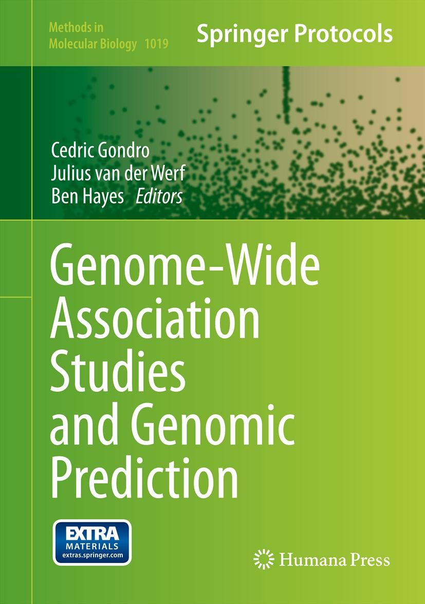 Titlebook: Genome-Wide Association Studies and Genomic Prediction; Cedric Gondro,Julius van der Werf,Ben Hayes Book 2013 Springer Science+Business Me Titlebook: Genome-Wide Association Studies and Genomic Prediction; Cedric Gondro,Julius van der Werf,Ben Hayes Book 2013 Springer Science+Business Me