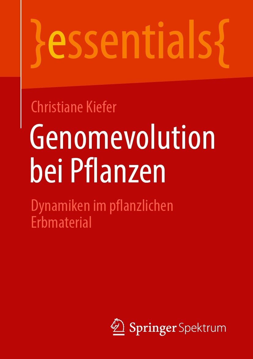 Titlebook: Genomevolution bei Pflanzen; Dynamiken im pflanzl Christiane Kiefer Book 2021 Der/die Herausgeber bzw. der/die Autor(en), exklusiv lizenzie Titlebook: Genomevolution bei Pflanzen; Dynamiken im pflanzl Christiane Kiefer Book 2021 Der/die Herausgeber bzw. der/die Autor(en), exklusiv lizenzie