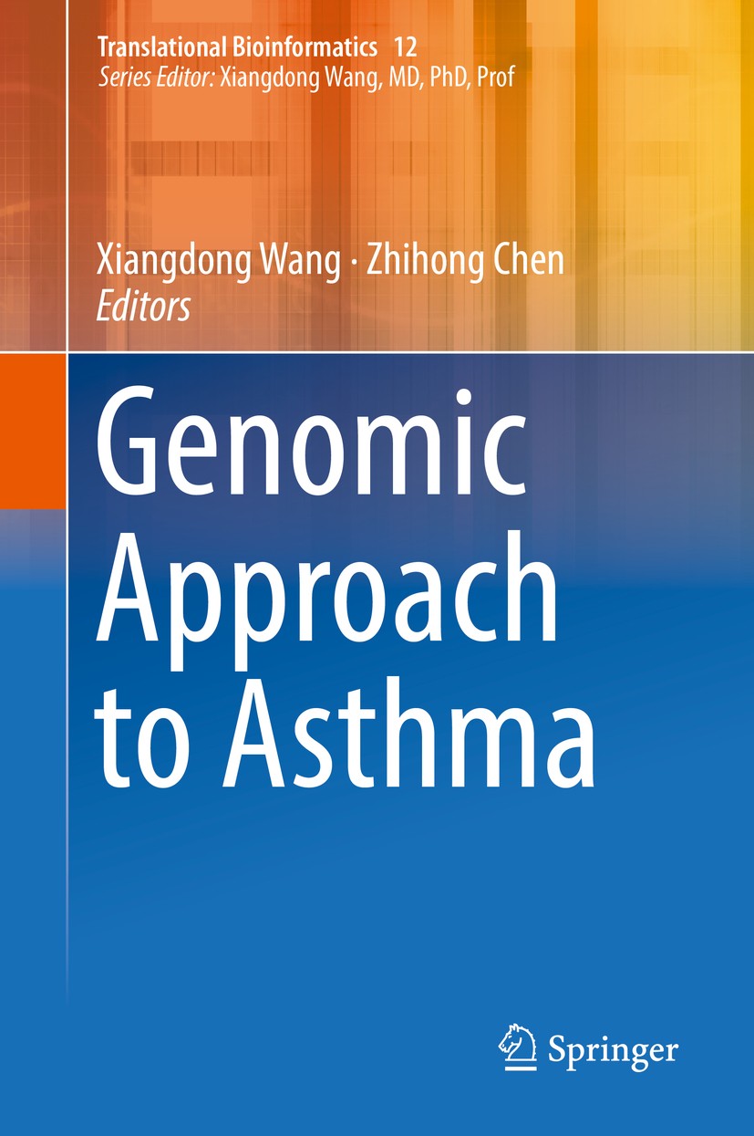 Titlebook: Genomic Approach to Asthma; Xiangdong Wang,Zhihong Chen Book 2018 Springer Nature Singapore Pte Ltd. 2018 Asthma Genetics.Epigenomics Stud Titlebook: Genomic Approach to Asthma; Xiangdong Wang,Zhihong Chen Book 2018 Springer Nature Singapore Pte Ltd. 2018 Asthma Genetics.Epigenomics Stud