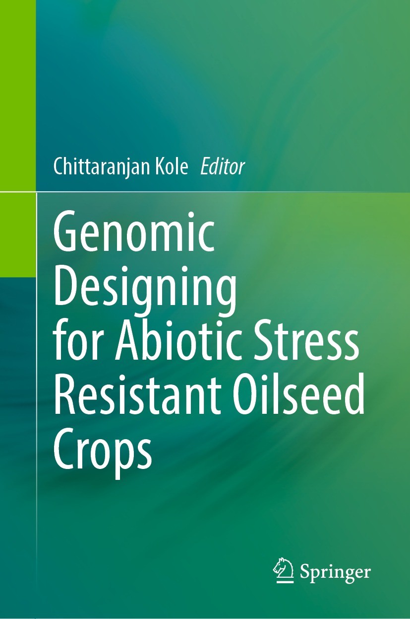 Titlebook: Genomic Designing for Abiotic Stress Resistant Oilseed Crops; Chittaranjan Kole Book 2022 The Editor(s) (if applicable) and The Author(s), Titlebook: Genomic Designing for Abiotic Stress Resistant Oilseed Crops; Chittaranjan Kole Book 2022 The Editor(s) (if applicable) and The Author(s),
