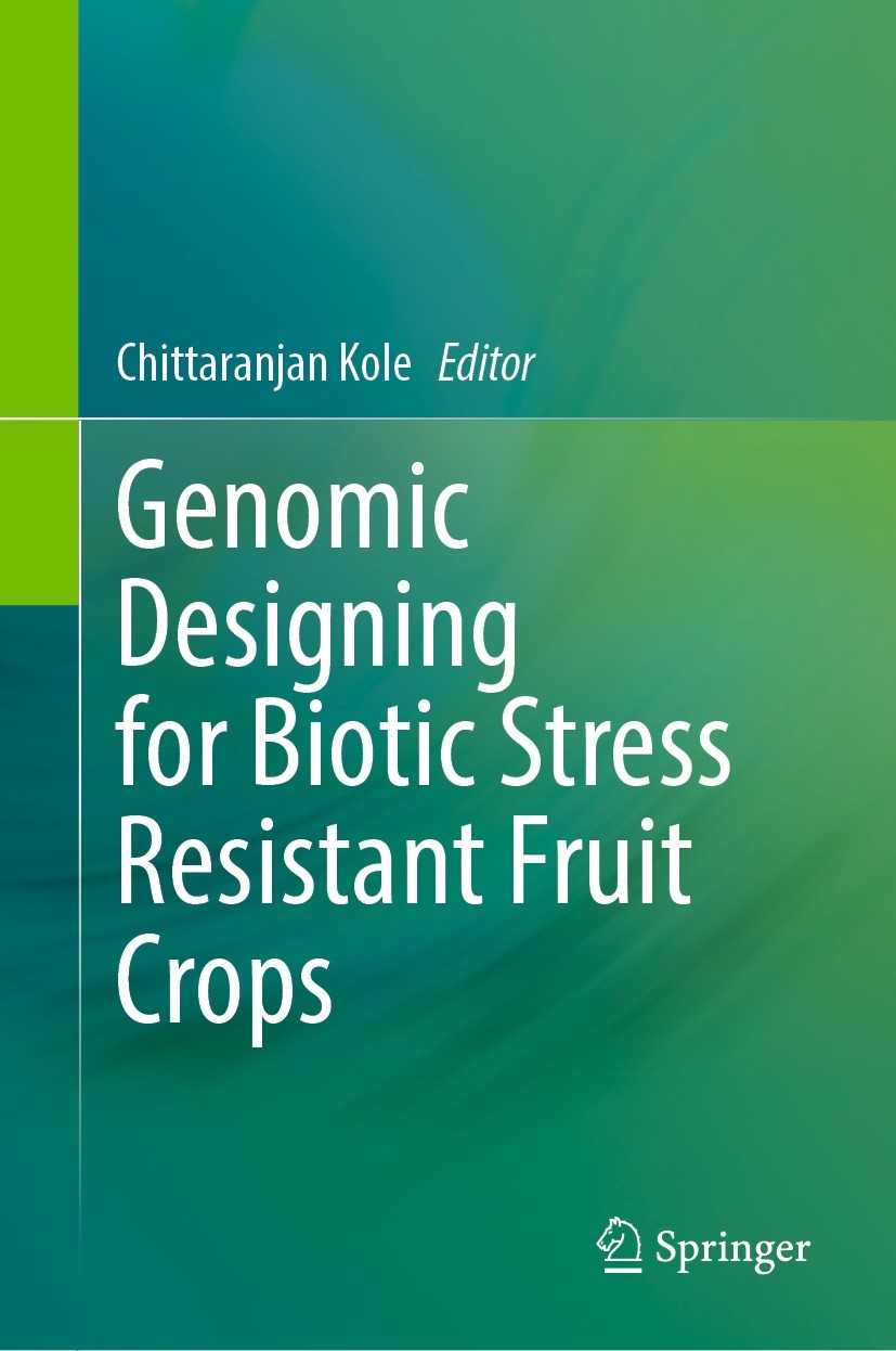 Titlebook: Genomic Designing for Biotic Stress Resistant Fruit Crops; Chittaranjan Kole Book 2022 The Editor(s) (if applicable) and The Author(s), un Titlebook: Genomic Designing for Biotic Stress Resistant Fruit Crops; Chittaranjan Kole Book 2022 The Editor(s) (if applicable) and The Author(s), un