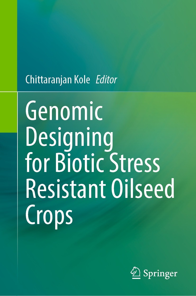 Titlebook: Genomic Designing for Biotic Stress Resistant Oilseed Crops; Chittaranjan Kole Book 2022 The Editor(s) (if applicable) and The Author(s), Titlebook: Genomic Designing for Biotic Stress Resistant Oilseed Crops; Chittaranjan Kole Book 2022 The Editor(s) (if applicable) and The Author(s),