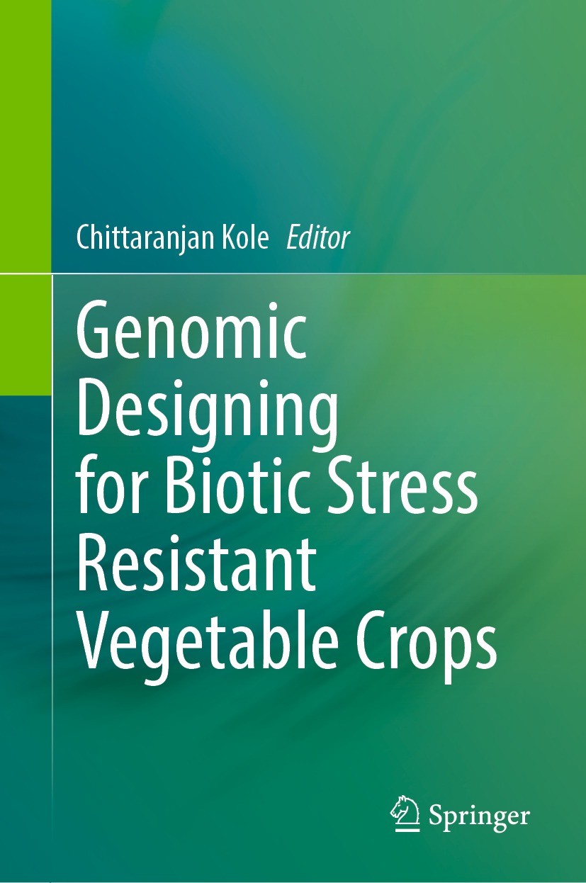 Titlebook: Genomic Designing for Biotic Stress Resistant Vegetable Crops; Chittaranjan Kole Book 2022 The Editor(s) (if applicable) and The Author(s) Titlebook: Genomic Designing for Biotic Stress Resistant Vegetable Crops; Chittaranjan Kole Book 2022 The Editor(s) (if applicable) and The Author(s)