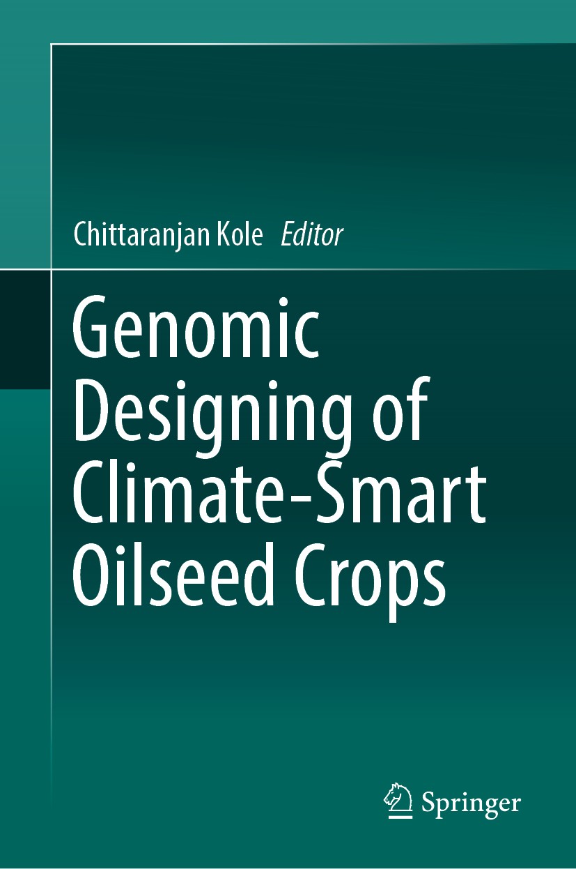 Titlebook: Genomic Designing of Climate-Smart Oilseed Crops; Chittaranjan Kole Book 2019 Springer Nature Switzerland AG 2019 global warming.adaptatio Titlebook: Genomic Designing of Climate-Smart Oilseed Crops; Chittaranjan Kole Book 2019 Springer Nature Switzerland AG 2019 global warming.adaptatio