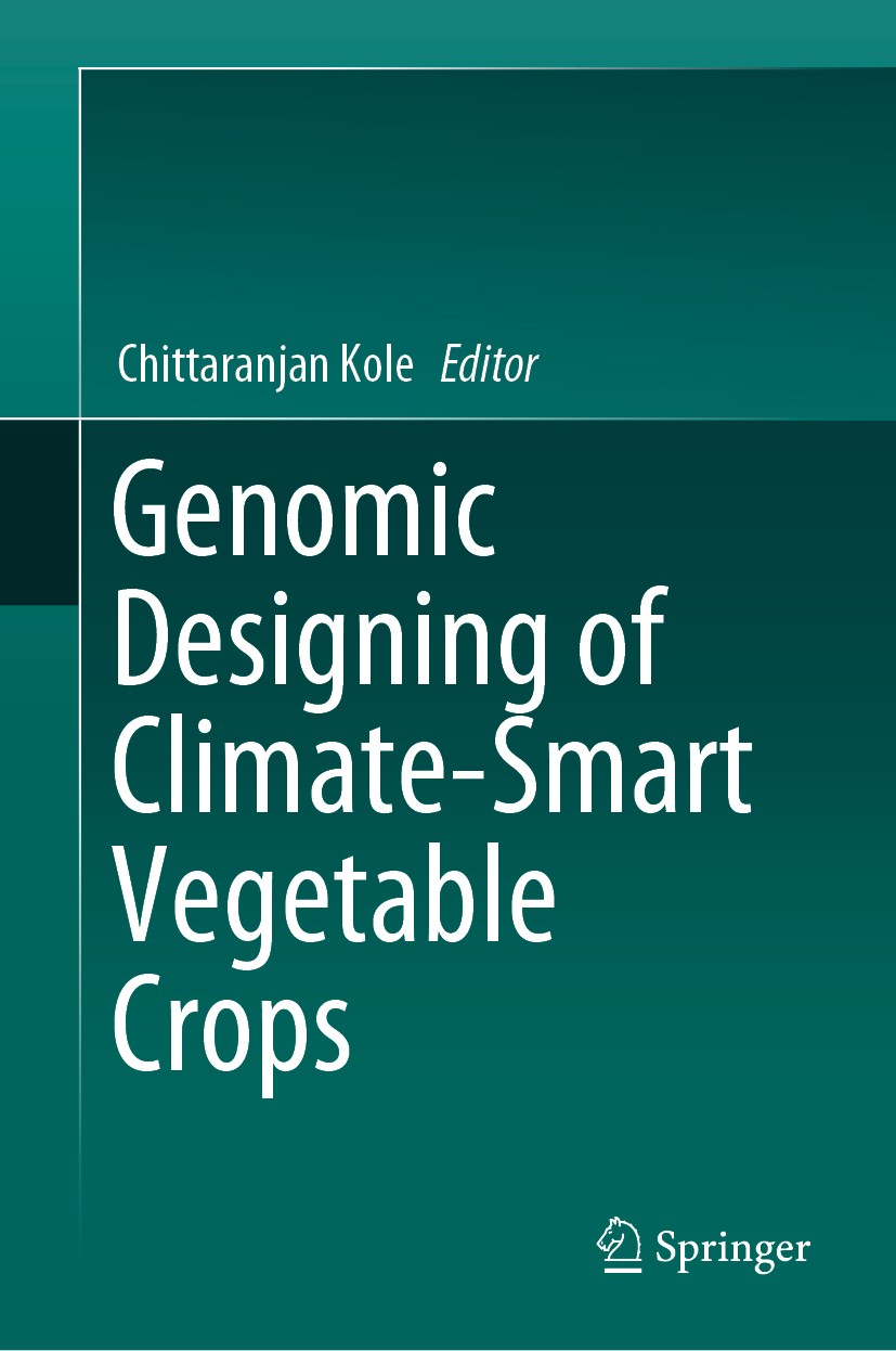 Titlebook: Genomic Designing of Climate-Smart Vegetable Crops; Chittaranjan Kole Book 2020 Springer Nature Switzerland AG 2020 global warming.adaptat Titlebook: Genomic Designing of Climate-Smart Vegetable Crops; Chittaranjan Kole Book 2020 Springer Nature Switzerland AG 2020 global warming.adaptat