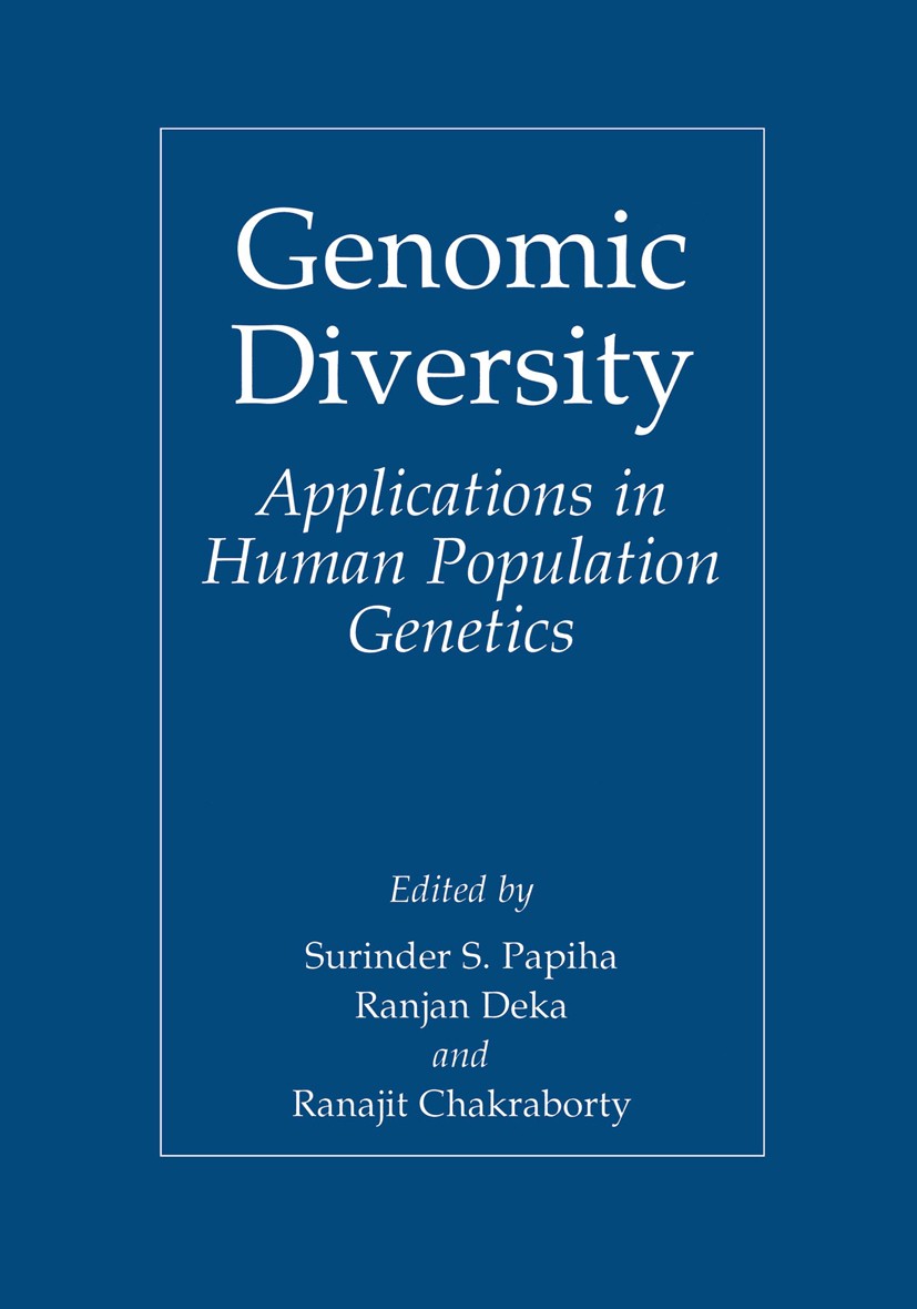 Titlebook: Genomic Diversity; Applications in Huma Surinder S. Papiha,Ranjan Deka,Ranajit Chakraborty Book 1999 Springer Science+Business Media New Yo Titlebook: Genomic Diversity; Applications in Huma Surinder S. Papiha,Ranjan Deka,Ranajit Chakraborty Book 1999 Springer Science+Business Media New Yo