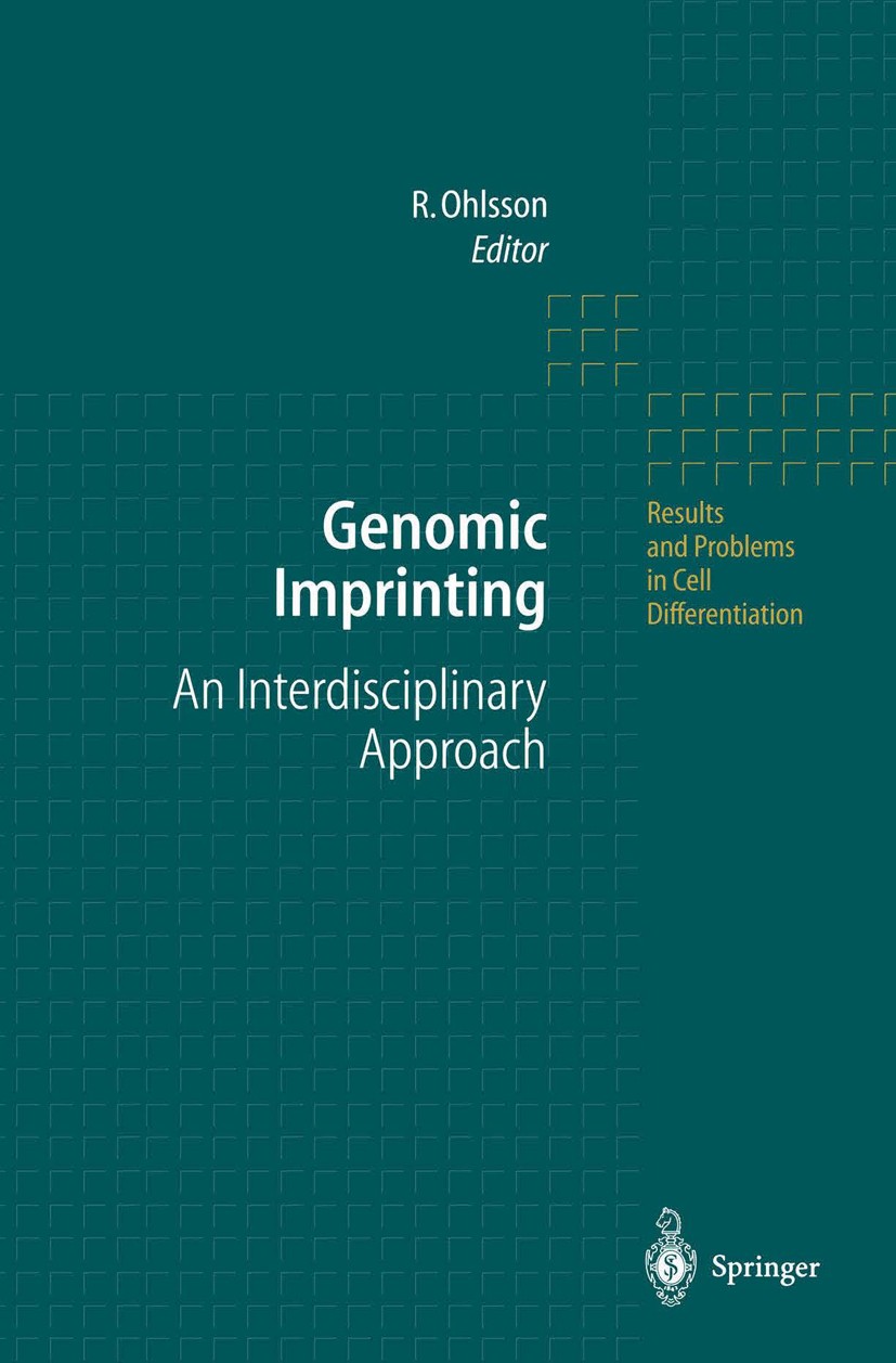 Titlebook: Genomic Imprinting; An Interdisciplinary Rolf Ohlsson Book 1999 Springer-Verlag Berlin Heidelberg 1999 Activation.biology.cancer.chromosome Titlebook: Genomic Imprinting; An Interdisciplinary Rolf Ohlsson Book 1999 Springer-Verlag Berlin Heidelberg 1999 Activation.biology.cancer.chromosome