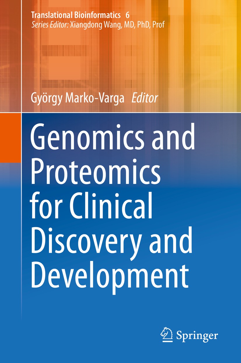 Titlebook: Genomics and Proteomics for Clinical Discovery and Development; György Marko-Varga Book 2014 Springer Science+Business Media Dordrecht 201 Titlebook: Genomics and Proteomics for Clinical Discovery and Development; György Marko-Varga Book 2014 Springer Science+Business Media Dordrecht 201