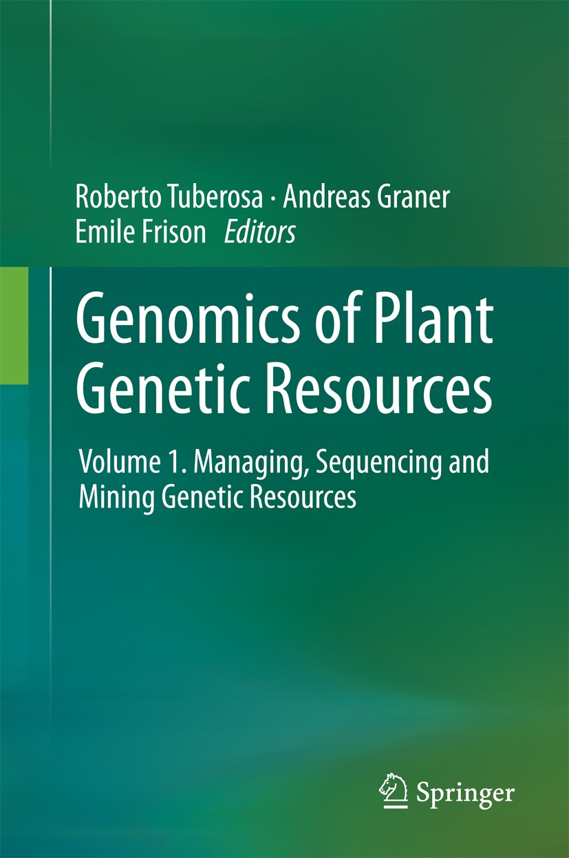 Titlebook: Genomics of Plant Genetic Resources; Volume 1. Managing, Roberto Tuberosa,Andreas Graner,Emile Frison Book 2014 Springer Science+Business Titlebook: Genomics of Plant Genetic Resources; Volume 1. Managing, Roberto Tuberosa,Andreas Graner,Emile Frison Book 2014 Springer Science+Business