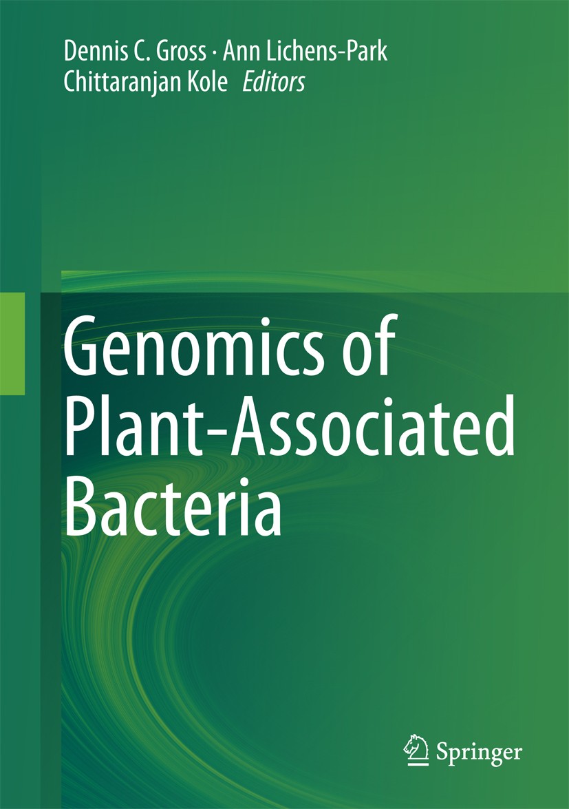 Titlebook: Genomics of Plant-Associated Bacteria; Dennis C. Gross,Ann Lichens-Park,Chittaranjan Kole Book 2014 Springer-Verlag Berlin Heidelberg (out Titlebook: Genomics of Plant-Associated Bacteria; Dennis C. Gross,Ann Lichens-Park,Chittaranjan Kole Book 2014 Springer-Verlag Berlin Heidelberg (out