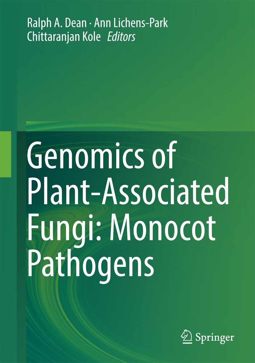 Titlebook: Genomics of Plant-Associated Fungi: Monocot Pathogens; Ralph A. Dean,Ann Lichens-Park,Chittaranjan Kole Book 2014 Springer-Verlag Berlin H Titlebook: Genomics of Plant-Associated Fungi: Monocot Pathogens; Ralph A. Dean,Ann Lichens-Park,Chittaranjan Kole Book 2014 Springer-Verlag Berlin H