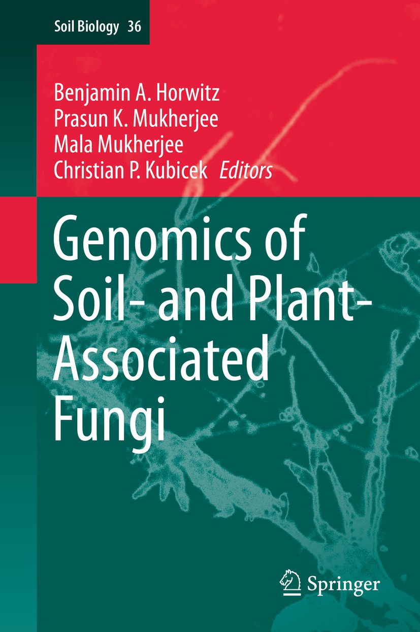 Titlebook: Genomics of Soil- and Plant-Associated Fungi; Benjamin A. Horwitz,Prasun K. Mukherjee,Christian Book 2013 Springer-Verlag Berlin Heidelbe Titlebook: Genomics of Soil- and Plant-Associated Fungi; Benjamin A. Horwitz,Prasun K. Mukherjee,Christian Book 2013 Springer-Verlag Berlin Heidelbe