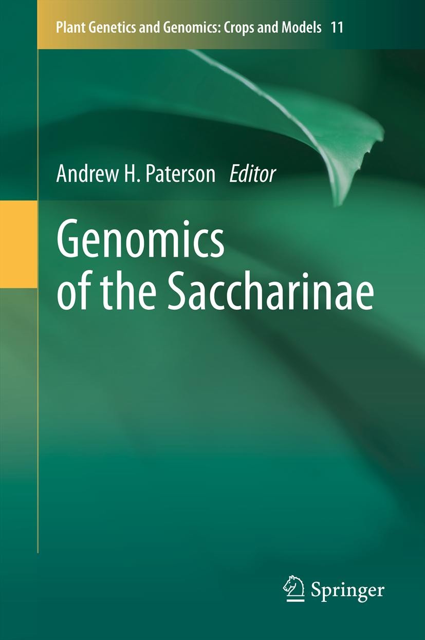Titlebook: Genomics of the Saccharinae; Andrew H. Paterson Book 2013 Springer Science+Business Media New York 2013 Titlebook: Genomics of the Saccharinae; Andrew H. Paterson Book 2013 Springer Science+Business Media New York 2013
