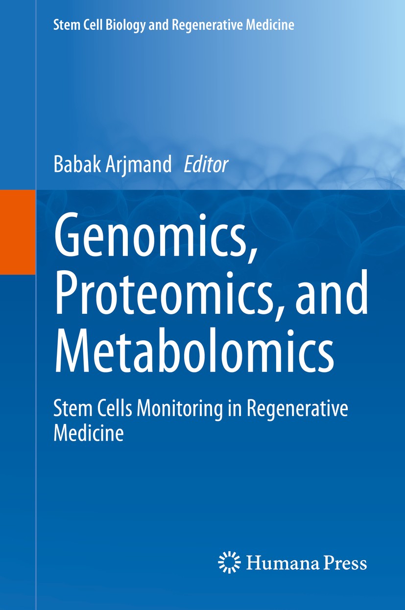 Titlebook: Genomics, Proteomics, and Metabolomics; Stem Cells Monitorin Babak Arjmand Book 2019 Springer Nature Switzerland AG 2019 metabolomics.prote Titlebook: Genomics, Proteomics, and Metabolomics; Stem Cells Monitorin Babak Arjmand Book 2019 Springer Nature Switzerland AG 2019 metabolomics.prote