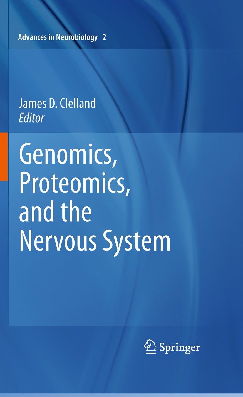 Titlebook: Genomics, Proteomics, and the Nervous System; James D Clelland Book 2011 Springer Science+Business Media, LLC 2011 Titlebook: Genomics, Proteomics, and the Nervous System; James D Clelland Book 2011 Springer Science+Business Media, LLC 2011