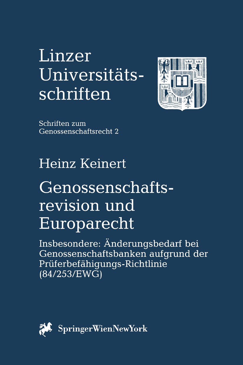 Titlebook: Genossenschaftsrevision und Europarecht; Insbesondere: Änderu Heinz Keinert Book Dec 2013Latest edition Linzer Universitätsschriften-Verein Titlebook: Genossenschaftsrevision und Europarecht; Insbesondere: Änderu Heinz Keinert Book Dec 2013Latest edition Linzer Universitätsschriften-Verein
