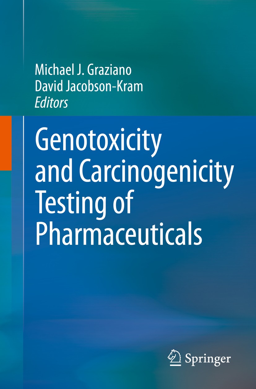 Titlebook: Genotoxicity and Carcinogenicity Testing of Pharmaceuticals; Michael J. Graziano,David Jacobson-Kram Book 2015 Springer International Publ Titlebook: Genotoxicity and Carcinogenicity Testing of Pharmaceuticals; Michael J. Graziano,David Jacobson-Kram Book 2015 Springer International Publ