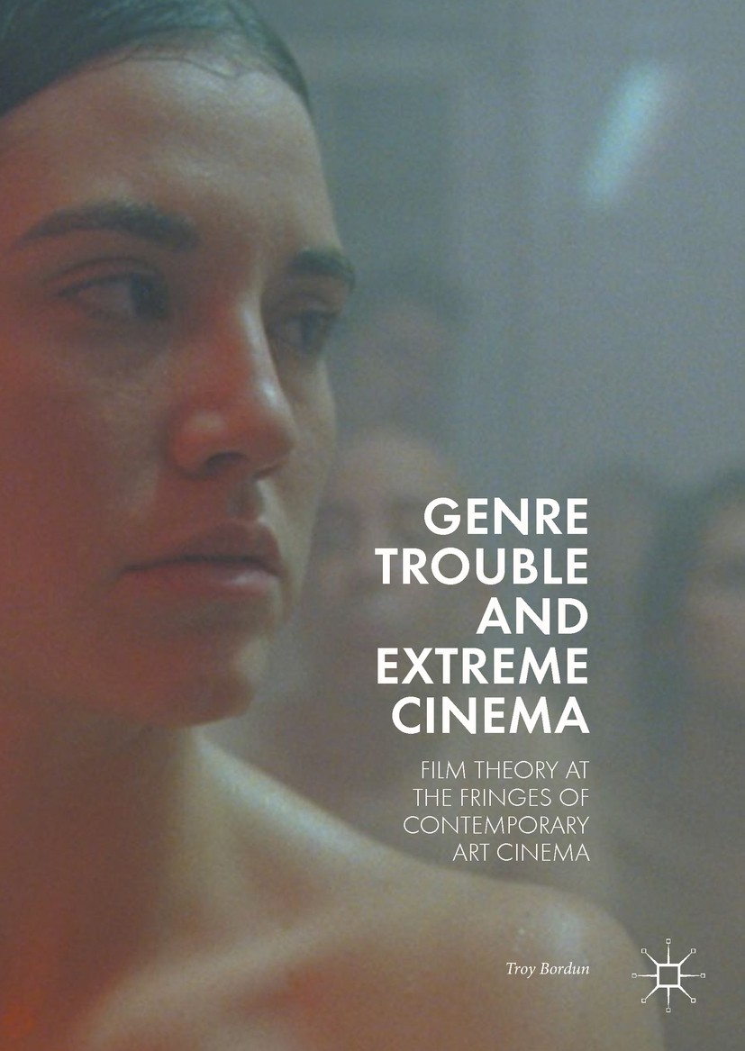 Titlebook: Genre Trouble and Extreme Cinema; Film Theory at the F Troy Bordun Book 2017 The Editor(s) (if applicable) and The Author(s) 2017 extreme c Titlebook: Genre Trouble and Extreme Cinema; Film Theory at the F Troy Bordun Book 2017 The Editor(s) (if applicable) and The Author(s) 2017 extreme c