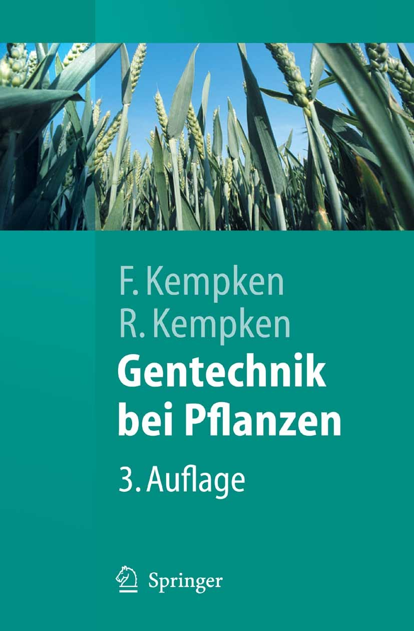 Titlebook: Gentechnik bei Pflanzen; Chancen und Risiken Frank Kempken,Renate Kempken Textbook 20063rd edition Springer-Verlag Berlin Heidelberg 2006 B Titlebook: Gentechnik bei Pflanzen; Chancen und Risiken Frank Kempken,Renate Kempken Textbook 20063rd edition Springer-Verlag Berlin Heidelberg 2006 B