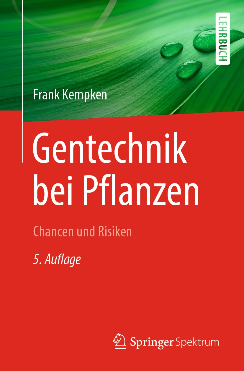 Titlebook: Gentechnik bei Pflanzen; Chancen und Risiken Frank Kempken Textbook 2020Latest edition Springer-Verlag GmbH Deutschland, ein Teil von Sprin Titlebook: Gentechnik bei Pflanzen; Chancen und Risiken Frank Kempken Textbook 2020Latest edition Springer-Verlag GmbH Deutschland, ein Teil von Sprin