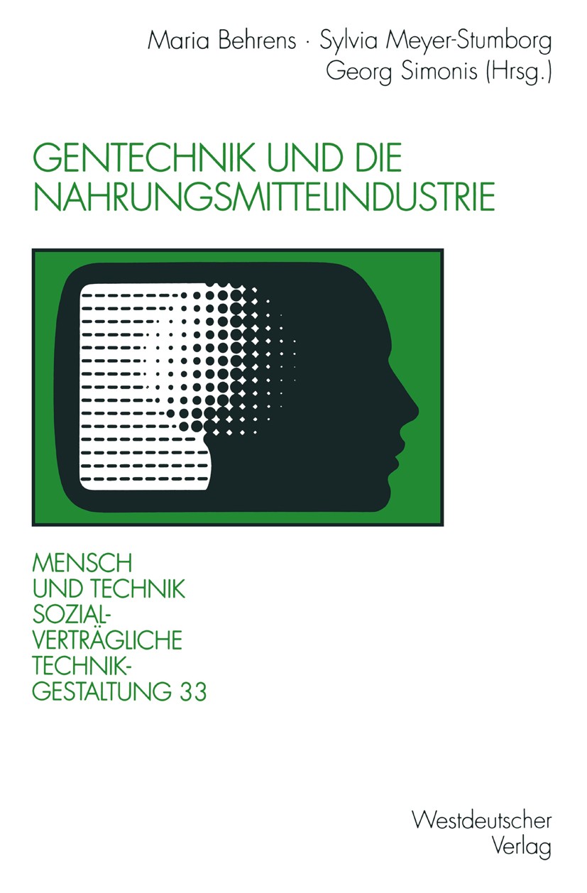 Titlebook: Gentechnik und die Nahrungsmittelindustrie; Maria Behrens,Sylvia Meyer-Stumborg,Georg Simonis Textbook 1995 Springer Fachmedien Wiesbaden Titlebook: Gentechnik und die Nahrungsmittelindustrie; Maria Behrens,Sylvia Meyer-Stumborg,Georg Simonis Textbook 1995 Springer Fachmedien Wiesbaden