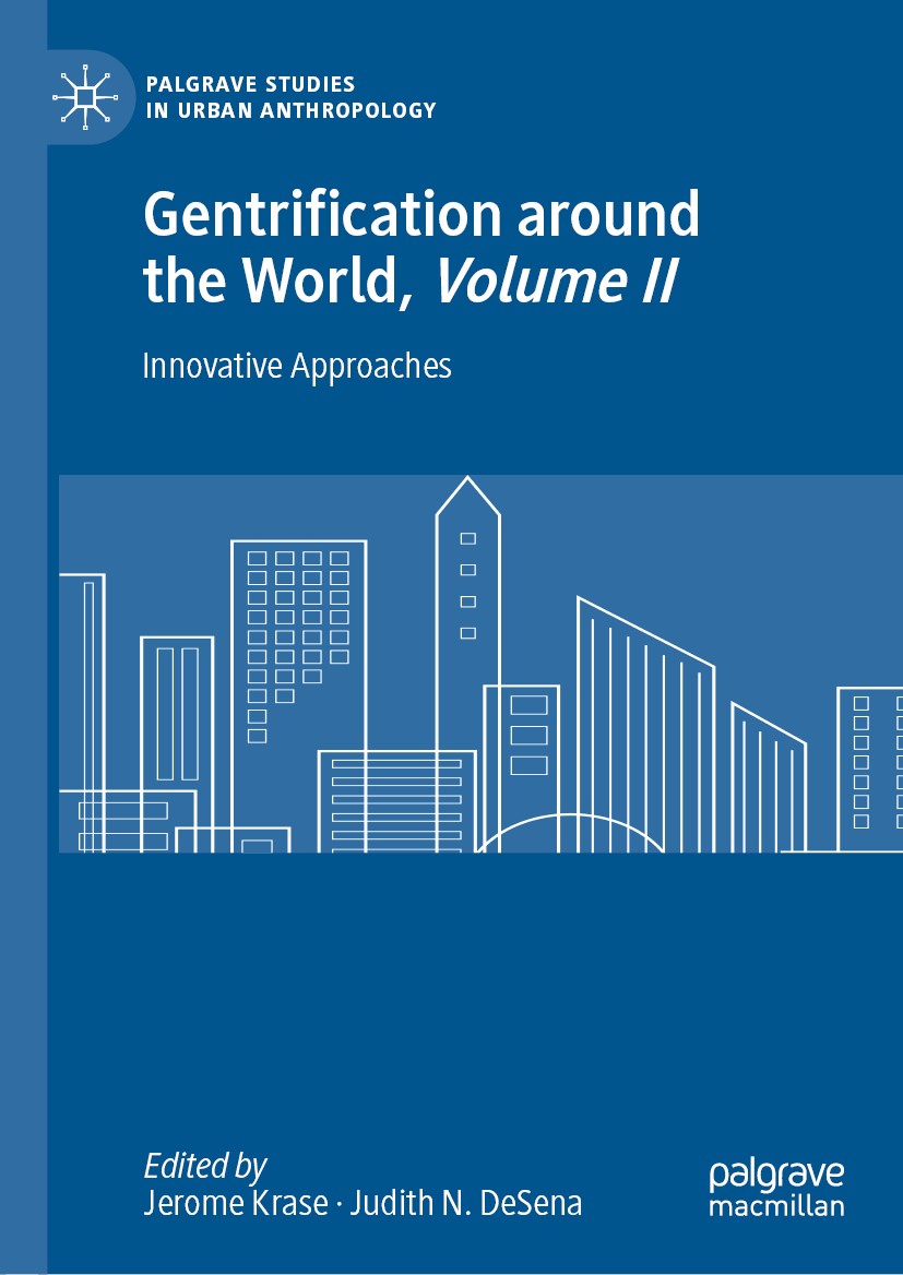 Titlebook: Gentrification around the World, Volume II; Innovative Approache Jerome Krase,Judith N. DeSena Book 2020 The Editor(s) (if applicable) and Titlebook: Gentrification around the World, Volume II; Innovative Approache Jerome Krase,Judith N. DeSena Book 2020 The Editor(s) (if applicable) and