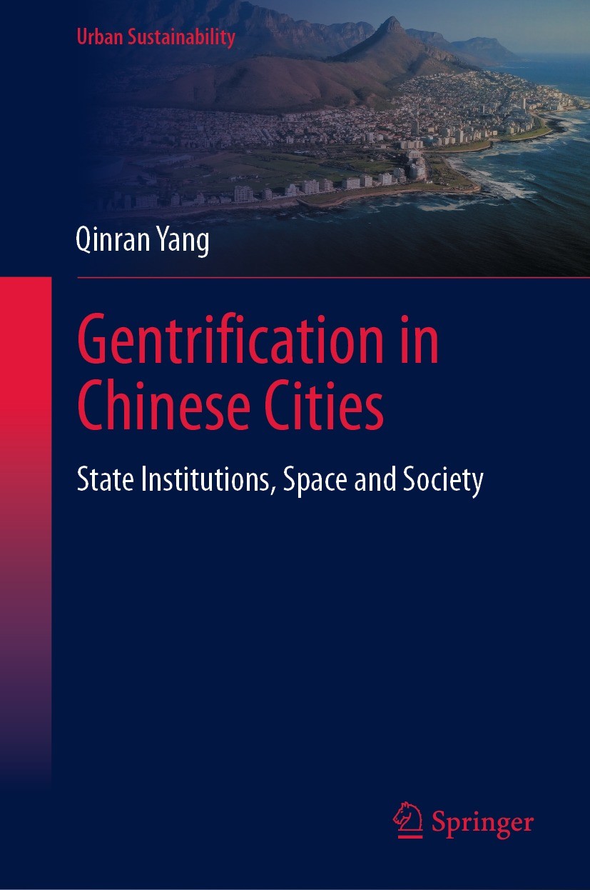 Titlebook: Gentrification in Chinese Cities; State Institutions, Qinran Yang Book 2022 The Editor(s) (if applicable) and The Author(s), under exclusi Titlebook: Gentrification in Chinese Cities; State Institutions, Qinran Yang Book 2022 The Editor(s) (if applicable) and The Author(s), under exclusi