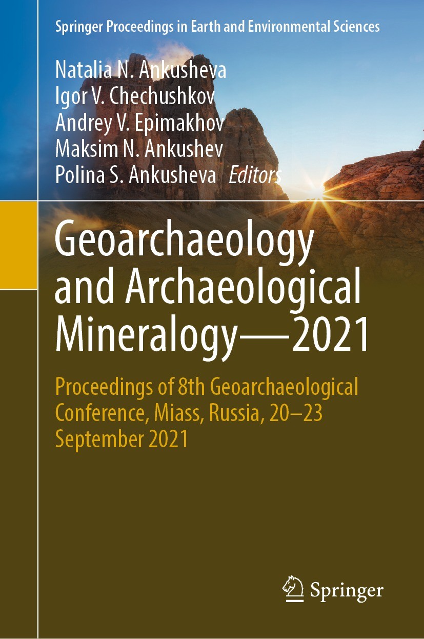 Titlebook: Geoarchaeology and Archaeological Mineralogy—2021; Proceedings of 8th G Natalia N. Ankusheva,Igor V. Chechushkov,Polina S. Conference proce Titlebook: Geoarchaeology and Archaeological Mineralogy—2021; Proceedings of 8th G Natalia N. Ankusheva,Igor V. Chechushkov,Polina S. Conference proce