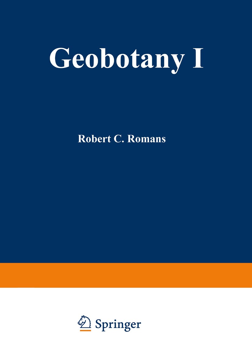 Titlebook: Geobotany; Robert C. Romans Book 1977 Springer Science+Business Media New York 1977 Bryophyta.Polle.agriculture.algae.biological.biology.b Titlebook: Geobotany; Robert C. Romans Book 1977 Springer Science+Business Media New York 1977 Bryophyta.Polle.agriculture.algae.biological.biology.b