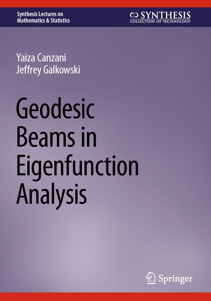 Titlebook: Geodesic Beams in Eigenfunction Analysis; Yaiza Canzani,Jeffrey Galkowski Book 2023 The Editor(s) (if applicable) and The Author(s), under Titlebook: Geodesic Beams in Eigenfunction Analysis; Yaiza Canzani,Jeffrey Galkowski Book 2023 The Editor(s) (if applicable) and The Author(s), under
