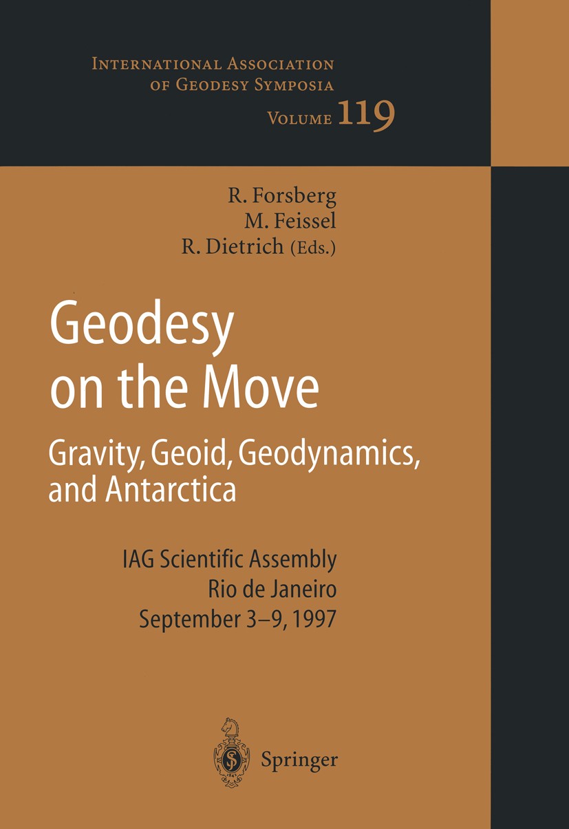 Titlebook: Geodesy on the Move; Gravity, Geoid, Geod Rene Forsberg,Martine Feissel,Reinhard Dietrich Conference proceedings 1998 Springer-Verlag Berli Titlebook: Geodesy on the Move; Gravity, Geoid, Geod Rene Forsberg,Martine Feissel,Reinhard Dietrich Conference proceedings 1998 Springer-Verlag Berli