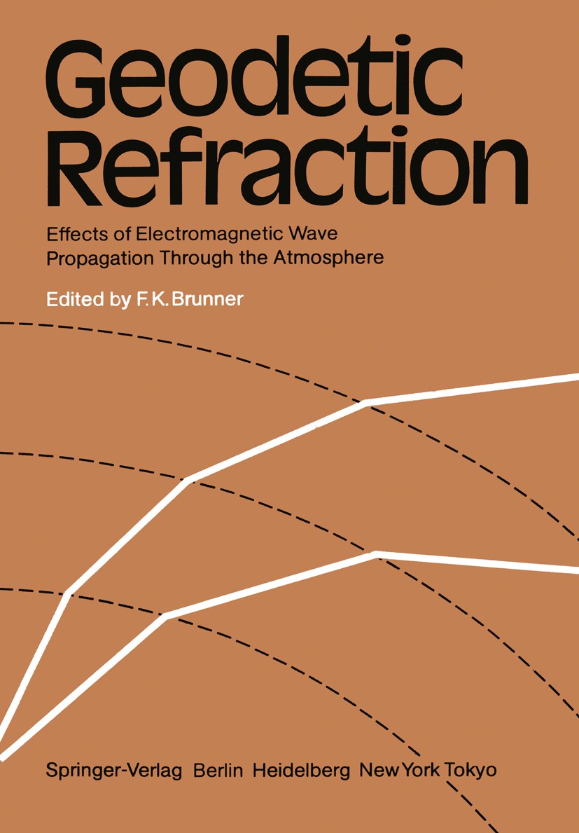 Titlebook: Geodetic Refraction; Effects of Electroma Fritz K. Brunner Book 1984 Springer-Verlag, Berlin Heidelberg 1984 atmosphere.magnetism.modelling Titlebook: Geodetic Refraction; Effects of Electroma Fritz K. Brunner Book 1984 Springer-Verlag, Berlin Heidelberg 1984 atmosphere.magnetism.modelling