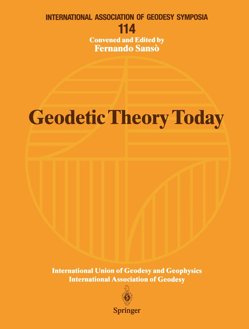 Titlebook: Geodetic Theory Today; Third Hotine-Marussi Fernando Sansò Conference proceedings 1995 Springer-Verlag Berlin Heidelberg 1995 applied relat Titlebook: Geodetic Theory Today; Third Hotine-Marussi Fernando Sansò Conference proceedings 1995 Springer-Verlag Berlin Heidelberg 1995 applied relat