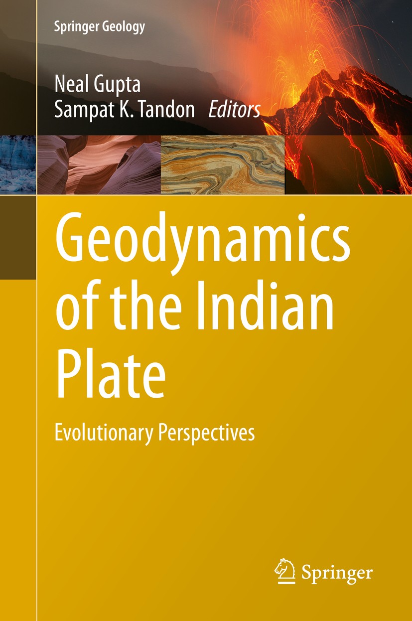 Titlebook: Geodynamics of the Indian Plate; Evolutionary Perspec Neal Gupta,Sampat K. Tandon Book 2020 Springer Nature Switzerland AG 2020 Indian Ocea Titlebook: Geodynamics of the Indian Plate; Evolutionary Perspec Neal Gupta,Sampat K. Tandon Book 2020 Springer Nature Switzerland AG 2020 Indian Ocea