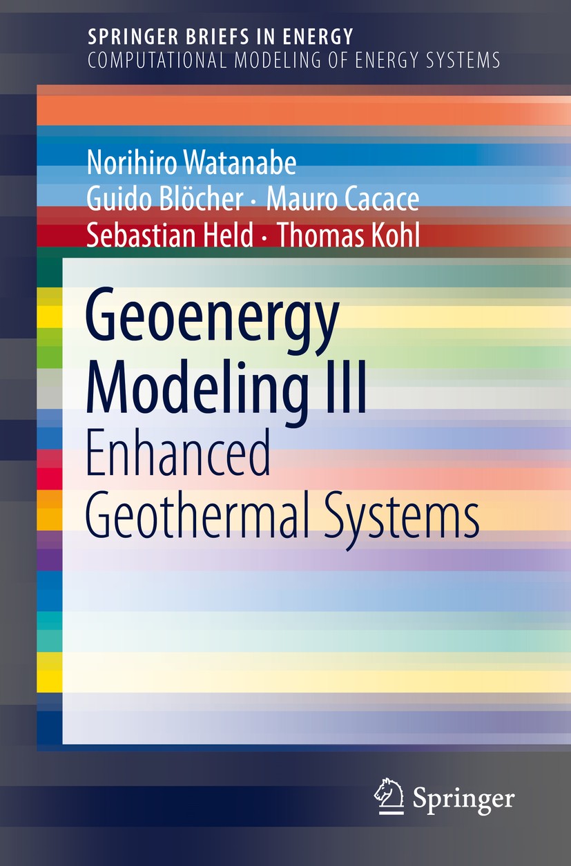 Titlebook: Geoenergy Modeling III; Enhanced Geothermal Norihiro Watanabe,Guido Blöcher,Thomas Kohl Book 2017 The Author(s) 2017 Deep geothermal syste Titlebook: Geoenergy Modeling III; Enhanced Geothermal Norihiro Watanabe,Guido Blöcher,Thomas Kohl Book 2017 The Author(s) 2017 Deep geothermal syste