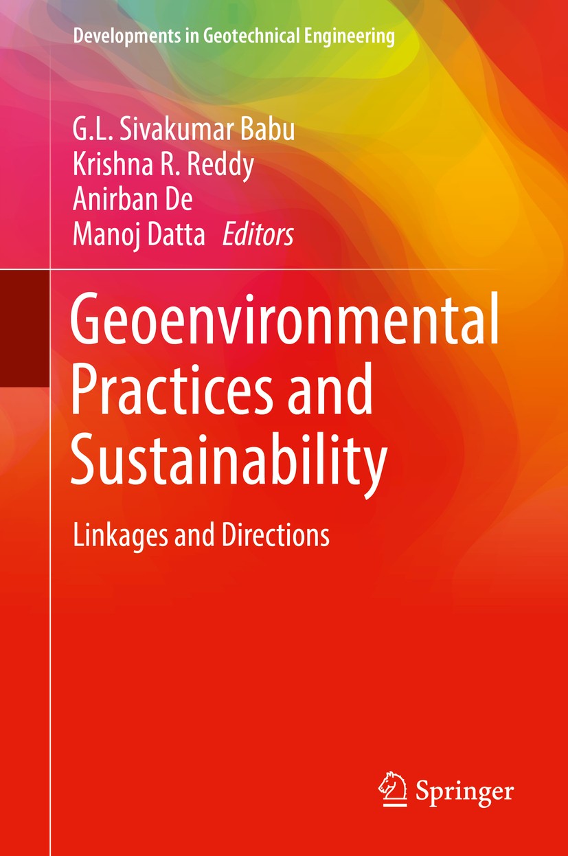 Titlebook: Geoenvironmental Practices and Sustainability; Linkages and Directi G.L. Sivakumar Babu,Krishna R. Reddy,Manoj Datta Book 2017 The Editor(s Titlebook: Geoenvironmental Practices and Sustainability; Linkages and Directi G.L. Sivakumar Babu,Krishna R. Reddy,Manoj Datta Book 2017 The Editor(s