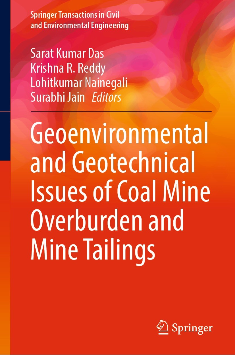 Titlebook: Geoenvironmental and Geotechnical Issues of Coal Mine Overburden and Mine Tailings; Sarat Kumar Das,Krishna R. Reddy,Surabhi Jain Book 202 Titlebook: Geoenvironmental and Geotechnical Issues of Coal Mine Overburden and Mine Tailings; Sarat Kumar Das,Krishna R. Reddy,Surabhi Jain Book 202