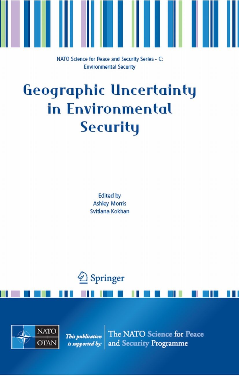 Titlebook: Geographic Uncertainty in Environmental Security; Ashley Morris,Svitlana Kokhan Conference proceedings 2007 Springer Science+Business Medi Titlebook: Geographic Uncertainty in Environmental Security; Ashley Morris,Svitlana Kokhan Conference proceedings 2007 Springer Science+Business Medi