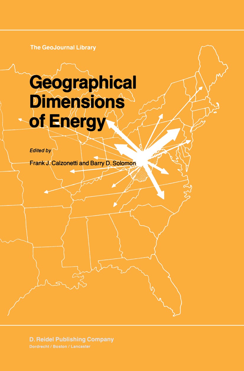 Titlebook: Geographical Dimensions of Energy; Frank J. Calzonetti,Barry D. Solomon Book 1985 Springer Nature B.V. 1985 Nuclear Energy.Oil and Gas.bio Titlebook: Geographical Dimensions of Energy; Frank J. Calzonetti,Barry D. Solomon Book 1985 Springer Nature B.V. 1985 Nuclear Energy.Oil and Gas.bio