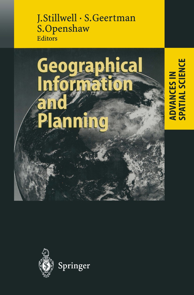 Titlebook: Geographical Information and Planning; European Perspective John Stillwell,Stan Geertman,Stan Openshaw Book 1999 Springer-Verlag Berlin Hei Titlebook: Geographical Information and Planning; European Perspective John Stillwell,Stan Geertman,Stan Openshaw Book 1999 Springer-Verlag Berlin Hei