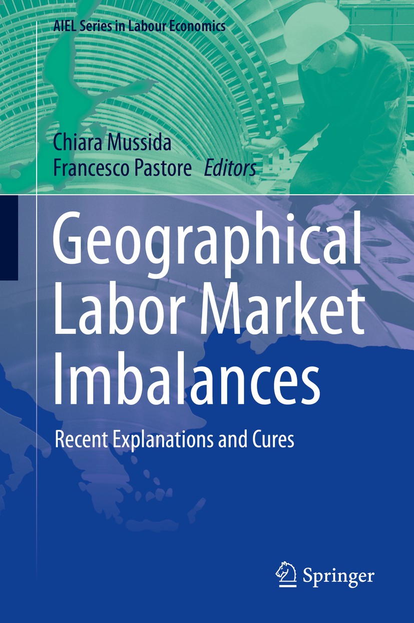 Titlebook: Geographical Labor Market Imbalances; Recent Explanations Chiara Mussida,Francesco Pastore Book 2015 Springer-Verlag Berlin Heidelberg 201 Titlebook: Geographical Labor Market Imbalances; Recent Explanations Chiara Mussida,Francesco Pastore Book 2015 Springer-Verlag Berlin Heidelberg 201