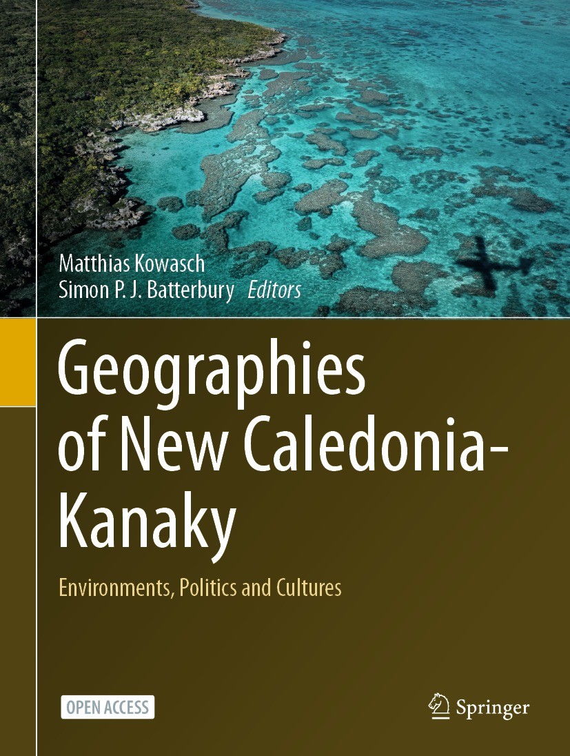 Titlebook: Geographies of New Caledonia-Kanaky; Environments, Politi Matthias Kowasch,Simon P. J. Batterbury Book‘‘‘‘‘‘‘‘ 2024 Springer Nature Switzer Titlebook: Geographies of New Caledonia-Kanaky; Environments, Politi Matthias Kowasch,Simon P. J. Batterbury Book‘‘‘‘‘‘‘‘ 2024 Springer Nature Switzer