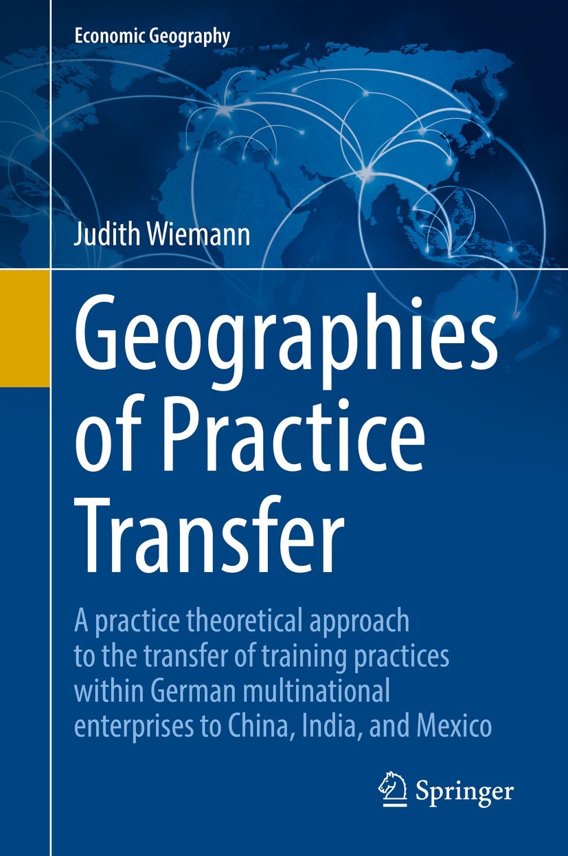 Titlebook: Geographies of Practice Transfer; A practice theoretic Judith Wiemann Book 2022 The Editor(s) (if applicable) and The Author(s), under excl Titlebook: Geographies of Practice Transfer; A practice theoretic Judith Wiemann Book 2022 The Editor(s) (if applicable) and The Author(s), under excl