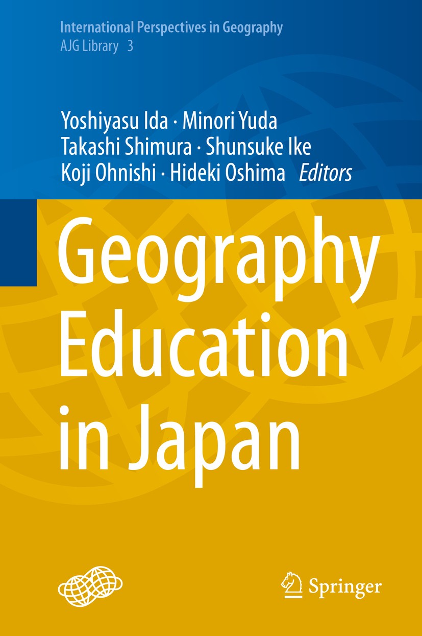 Titlebook: Geography Education in Japan; Yoshiyasu Ida,Minori Yuda,Hideki Oshima Book 2015 Springer Japan 2015 Education for Sustainable Development Titlebook: Geography Education in Japan; Yoshiyasu Ida,Minori Yuda,Hideki Oshima Book 2015 Springer Japan 2015 Education for Sustainable Development