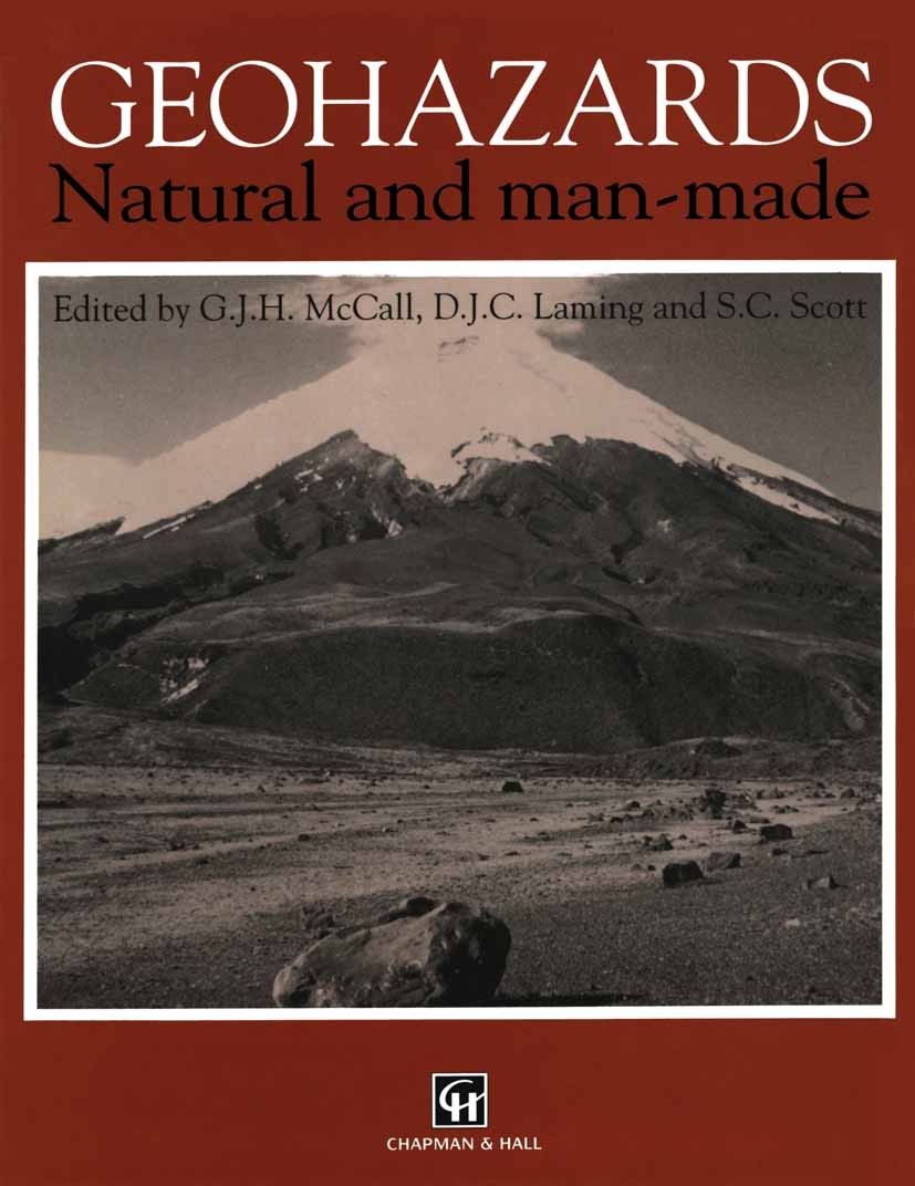 Titlebook: Geohazards; Natural and man-made G. J. H. McCall (Consultant and Fellow),D. J. C. L Book 1992 G.J.H. McCall, D.J.C. Laming and S.C. Scott 1 Titlebook: Geohazards; Natural and man-made G. J. H. McCall (Consultant and Fellow),D. J. C. L Book 1992 G.J.H. McCall, D.J.C. Laming and S.C. Scott 1